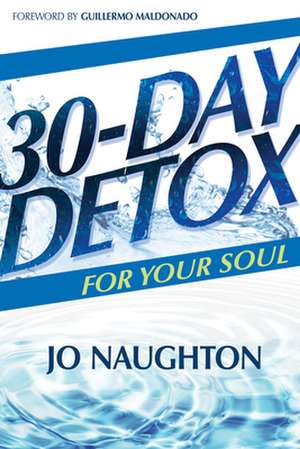 30 Day Detox for Your Soul de Jo Naughton