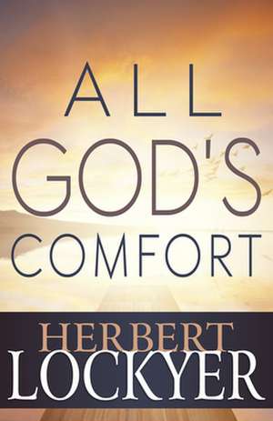 All God's Comfort de Herbert Lockyer