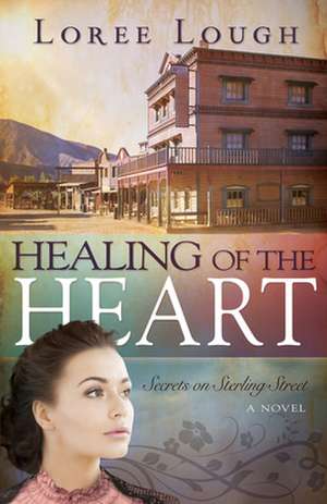 Healing of the Heart: Leaderships Most Critical Decision de Loree Lough