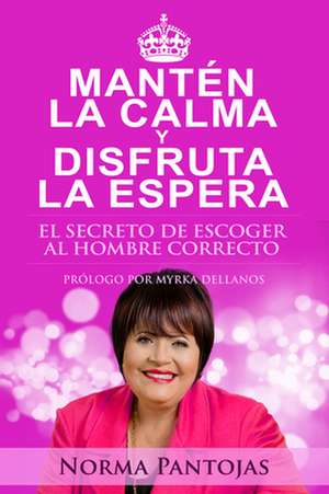 Span-Keep Calm and Enjoy the Wait: The Secret for Choosing MR Right de Norma Pantojas