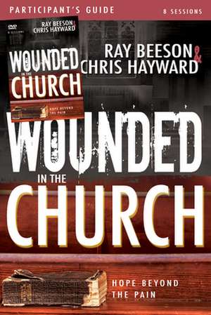 Wounded in the Church Participant's Guide and DVD de Chris Hayward