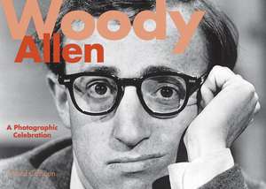 Woody Allen: A Photographic Celebration de WARD CALHOUN