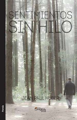 Sentimientos Sin Hilo de Jean Paul Huber