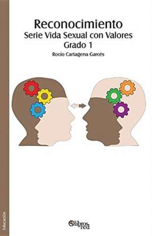 Reconocimiento. Serie Vida Sexual con Valores. Grado 1 de Rocio Cartagena Garces