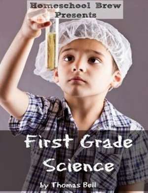 First Grade Science de Thomas Bell