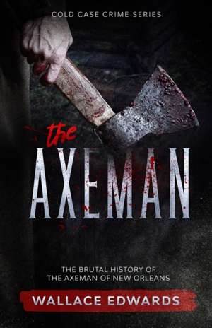 The Axeman de Wallace Edwards