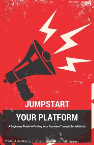 Jumpstart Your Platform de Scott La Counte