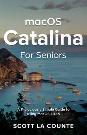 MacOS Catalina for Seniors de Scott La Counte