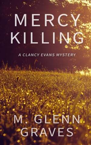 Mercy Killing de M. Glenn Graves