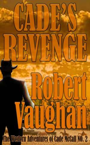 Cade's Revenge de Robert Vaughan