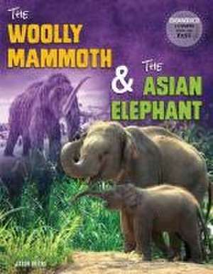 The Woolly Mammoth and the Asian Elephant de Jason M Burns