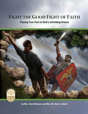 Fight the Good Fight of Faith de Rev Don Allsman