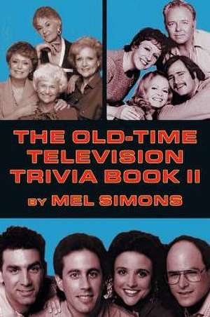 The Old-Time Television Trivia Book II de Mel Simons