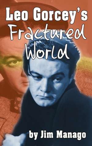 Leo Gorcey's Fractured World (hardback) de Jim Manago