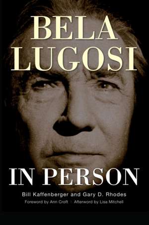 Bela Lugosi in Person (hardback) de Bill Kaffenberger