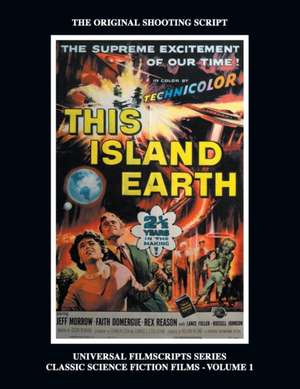 This Island Earth (Universal Filmscripts Series Classic Science Fiction) de Philip J. Riley