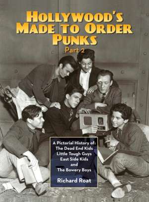 Hollywood's Made To Order Punks, Part 2 de Richard Roat