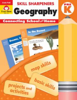 Skill Sharpeners Geography, Grade Prek de Evan-Moor Educational Publishers