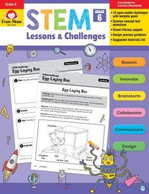 Stem Lessons and Challenges, Grade 6 Teacher Resource de Evan-Moor Educational Publishers