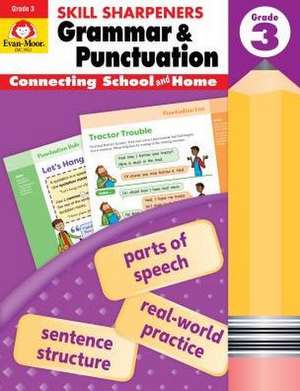 Skill Sharpeners: Grammar & Punctuation, Grade 3 Workbook de Evan-Moor Educational Publishers