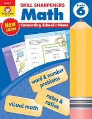 Skill Sharpeners: Math, Grade 6 de Evan-Moor Educational Publishers