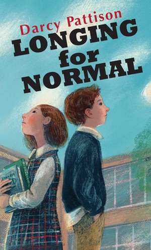 Longing for Normal de Darcy Pattison