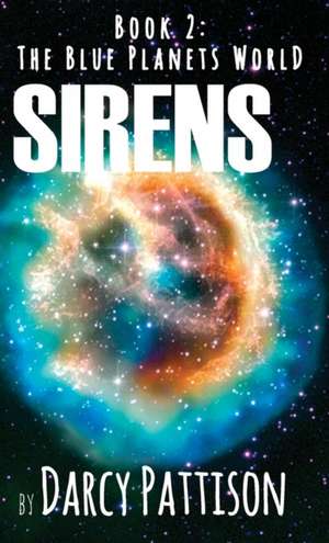 Sirens de Darcy Pattison