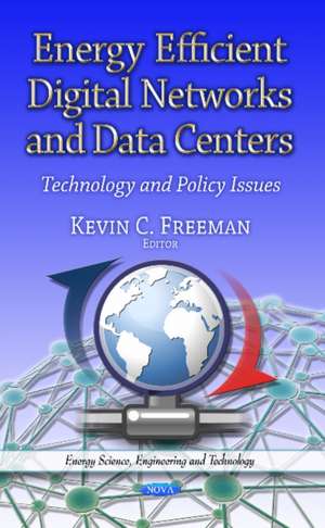 Energy Efficient Digital Networks and Data Centers de Kevin C. Freeman