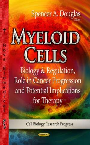 Myeloid Cells de Spencer A. Douglas