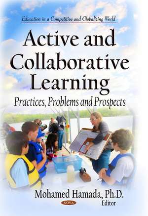 Active & Collaborative Learning: Practices, Problems & Prospects de Mohamed Hamada