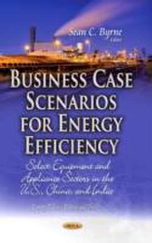 Business Case Scenarios for Energy Efficiency de Sean C. Byrne