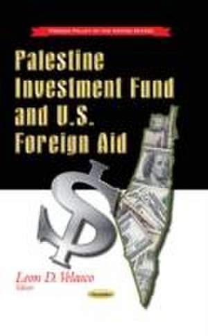 Palestine Investment Fund & U.S. Foreign Aid de Leon D. Velasco