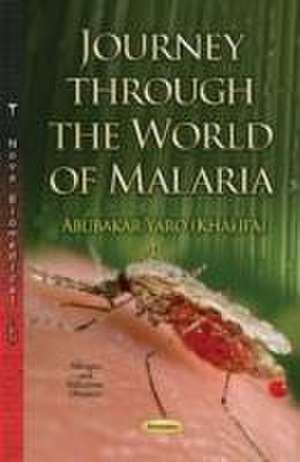 Journey Through the World of Malaria de Abubakar Yaro