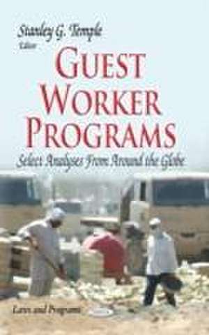 Guest Worker Programs de Stanley G. Temple