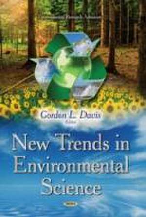 New Trends in Environmental Science de Gordon L. Davis