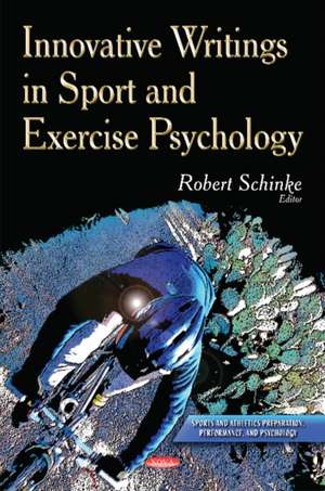 Innovative Writings in Sport and Exercise Psychology de Dr. Robert Schinke