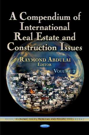 Compendium of International Real Estate & Construction Issues de Raymond T Abdulai