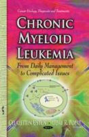 Chronic Myeloid Leukemia de Celalettin Ustun