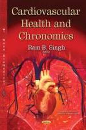 Cardiovascular Health & Chronomics de R. B. Singh