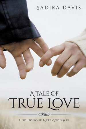 A Tale of True Love de Sadira Davis