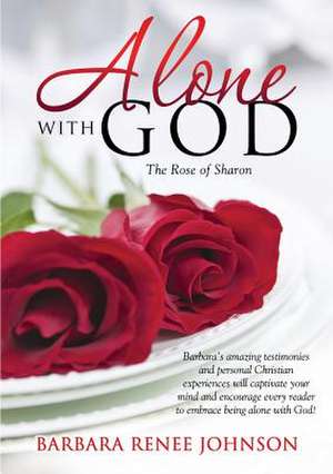 Alone with God de Barbara Renee Johnson