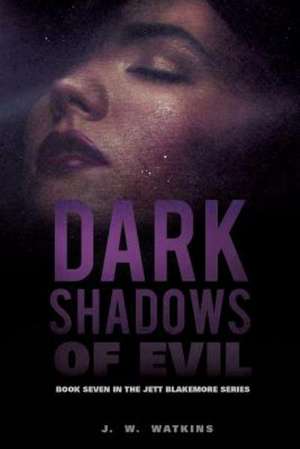 Dark Shadows of Evil de J. W. Watkins