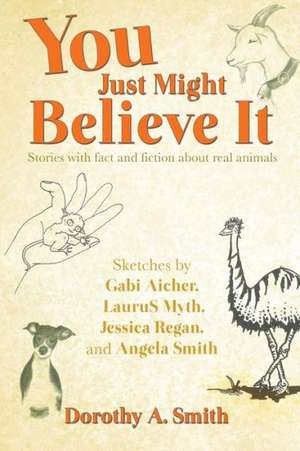 You Just Might Believe It de Dorothy a. Smith