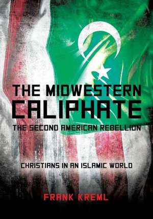 The Midwestern Caliphate de Frank Kreml