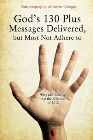 God's 130 Plus Messages Delivered, But Most Not Adhere to de Kevin Onogia