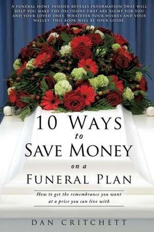 10 Ways to Save Money on a Funeral Plan de Dan Critchett