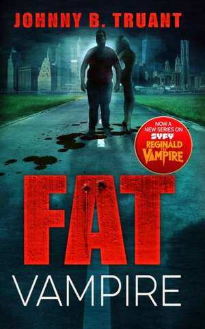 Fat Vampire de Johnny B Truant