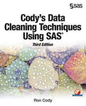 Cody's Data Cleaning Techniques Using SAS, Third Edition de Ron Cody