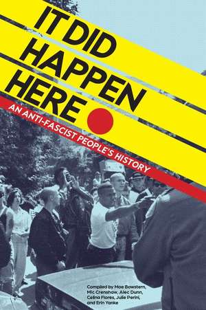 It Did Happen Here: An Antifascist People's History de Julie Perini