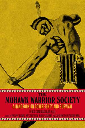 The Mohawk Warrior Society: A Handbook on Sovereignty and Survival. de Kahentinetha Rotiskarewake